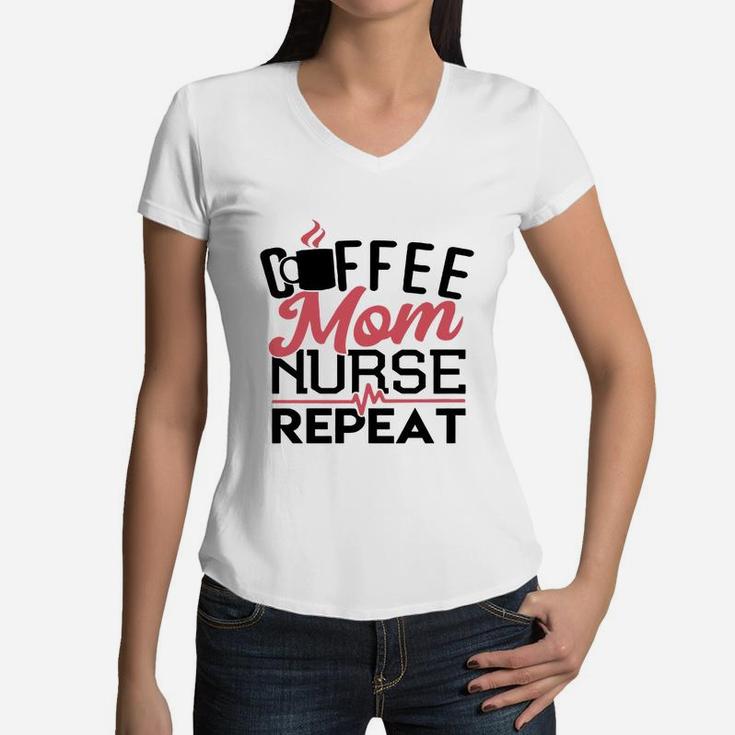 Mother S Day Gift Shirt For Nurse Coffee Mom Nurse Repeat 1 Women V-Neck T-Shirt