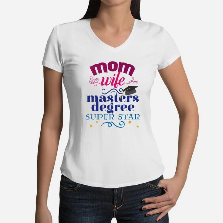 Mothers Day Mom Wife Masters Degree Graduation Gift Women V-Neck T-Shirt