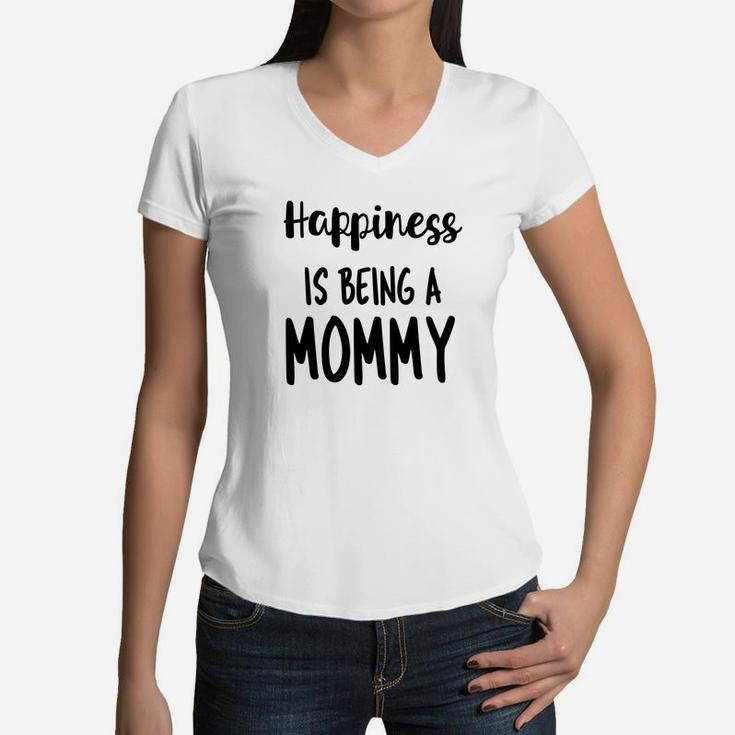 Mothers Day Mommy Happiness Text Quote Women V-Neck T-Shirt