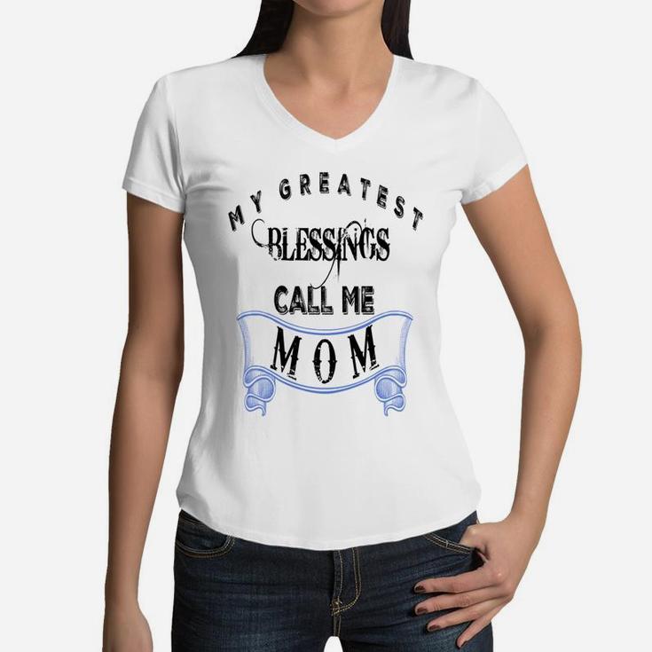 Mothers Day My Greatest Blessings Call Me Mom Women V-Neck T-Shirt