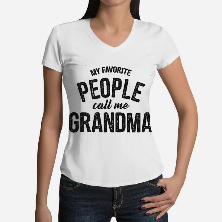 My Favorite People Call Me Grandma Funny Mothers Day Women V-Neck T-Shirt