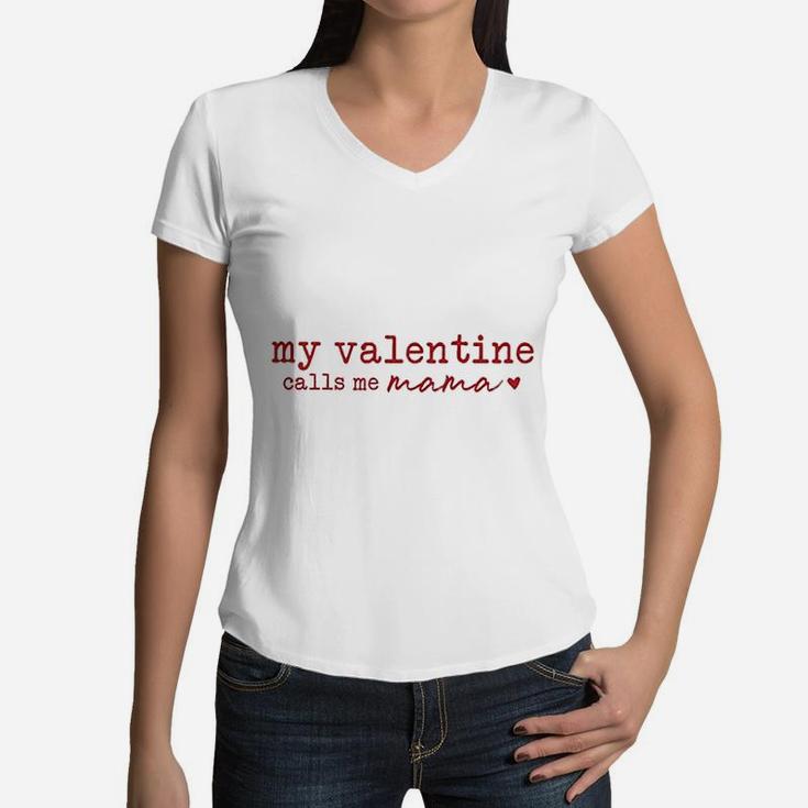My Valentine Calls Me Mama Women V-Neck T-Shirt