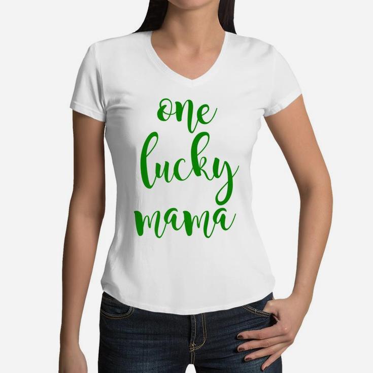One Lucky Mama Cute St Patricks Day Moms Women V-Neck T-Shirt