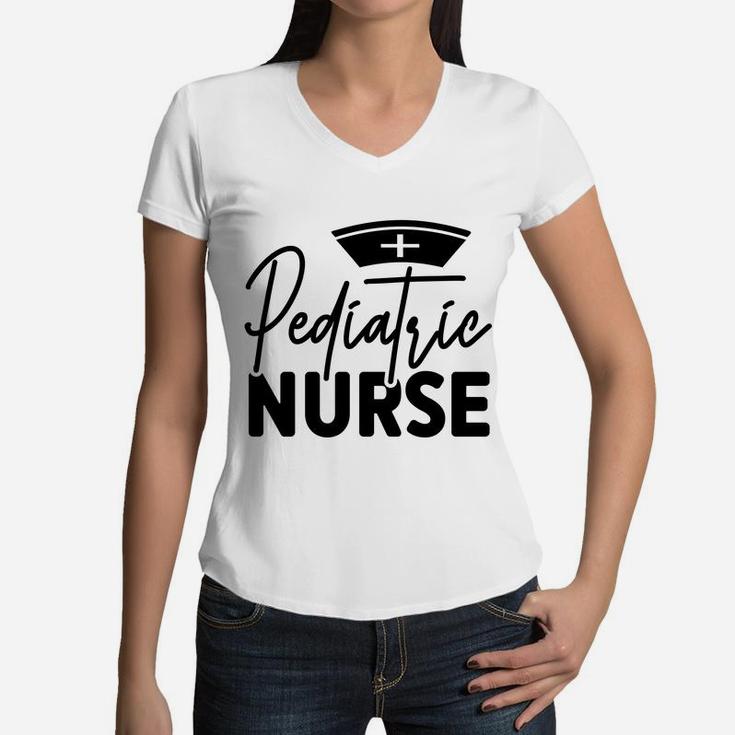 Pediatric Nurse Nurse Best Nurse Gift Graduation Gift Women V-Neck T-Shirt