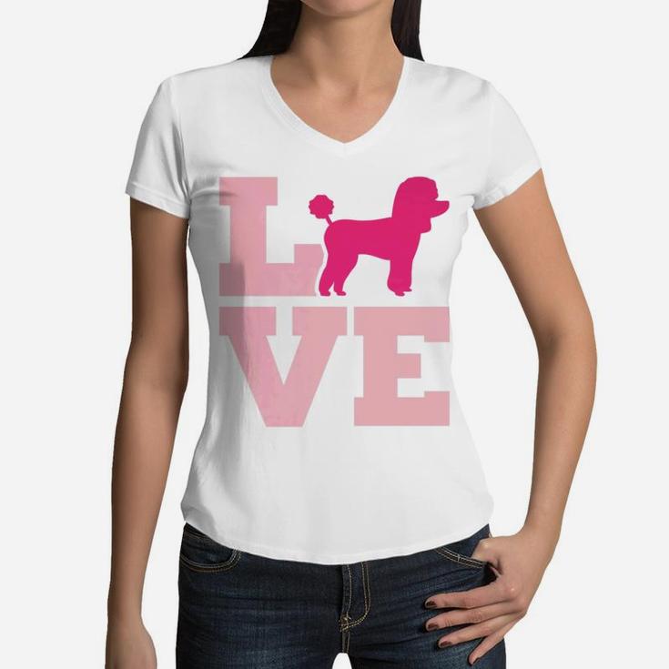 Poodle Love Poodle Mom Dog Lover Pink Women V-Neck T-Shirt
