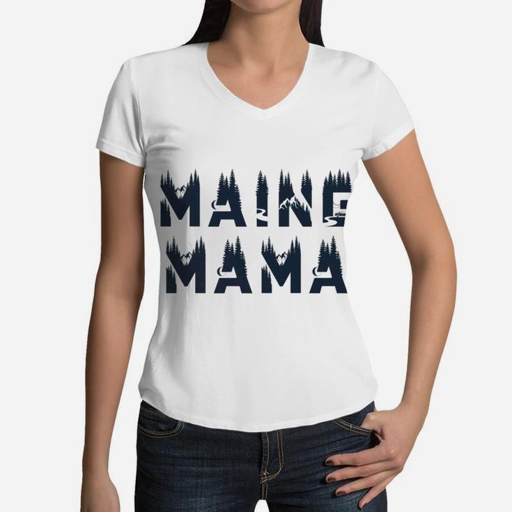 Proud Maine Mama Mom Life Gift Women V-Neck T-Shirt