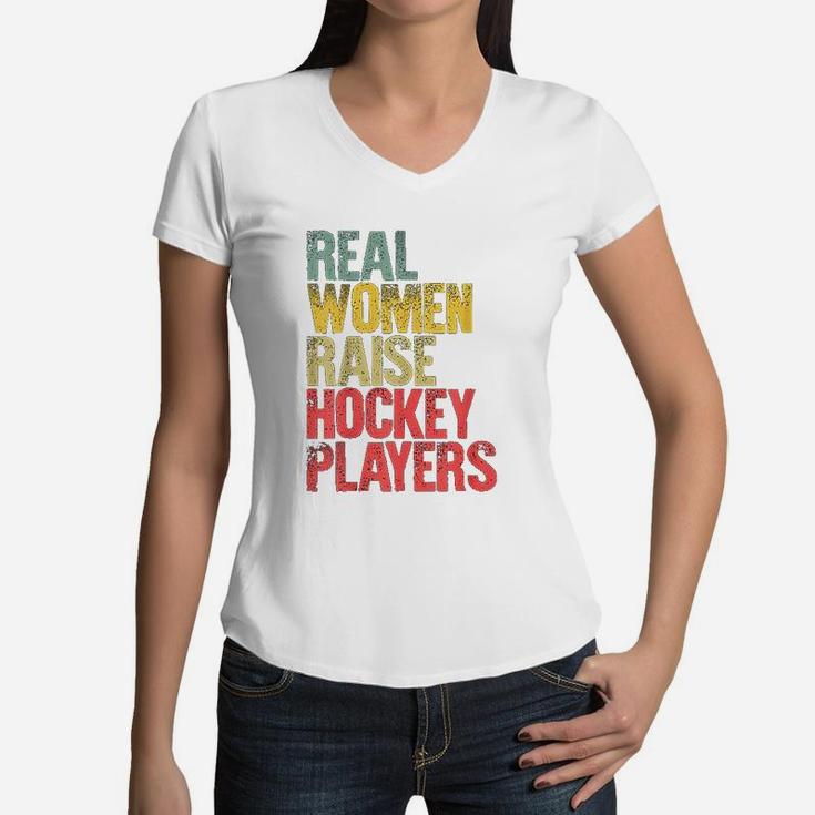 Proud Mom Real Women Raise Hockey Players Women V-Neck T-Shirt