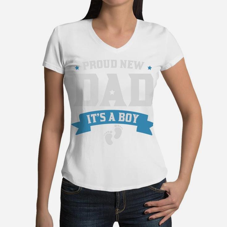 Proud New Dad It Is A Boy Gift For New Father Women V-Neck T-Shirt
