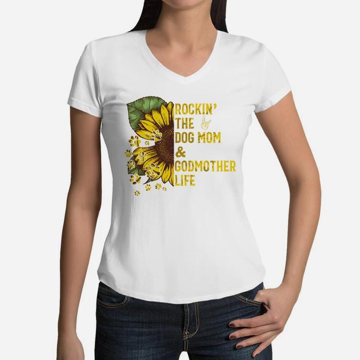 Rockin The Dog Mom And Godmother Life Women V-Neck T-Shirt