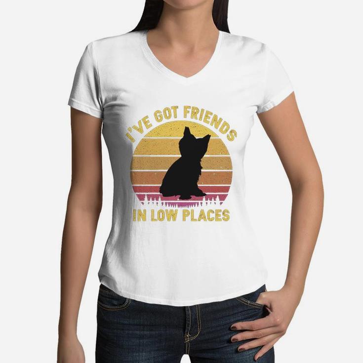 Vintage Yorkshire Terrier I Have Got Friends In Low Places Dog Lovers Women V-Neck T-Shirt
