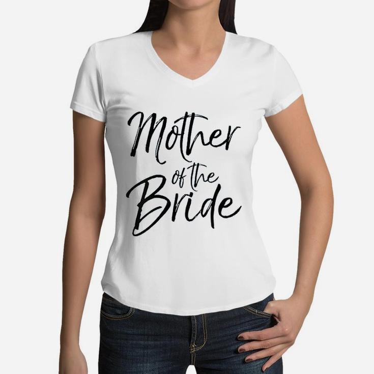 Wedding Bridal Party Gifts For Mom Cute Mother Of The Bride Women V-Neck T-Shirt