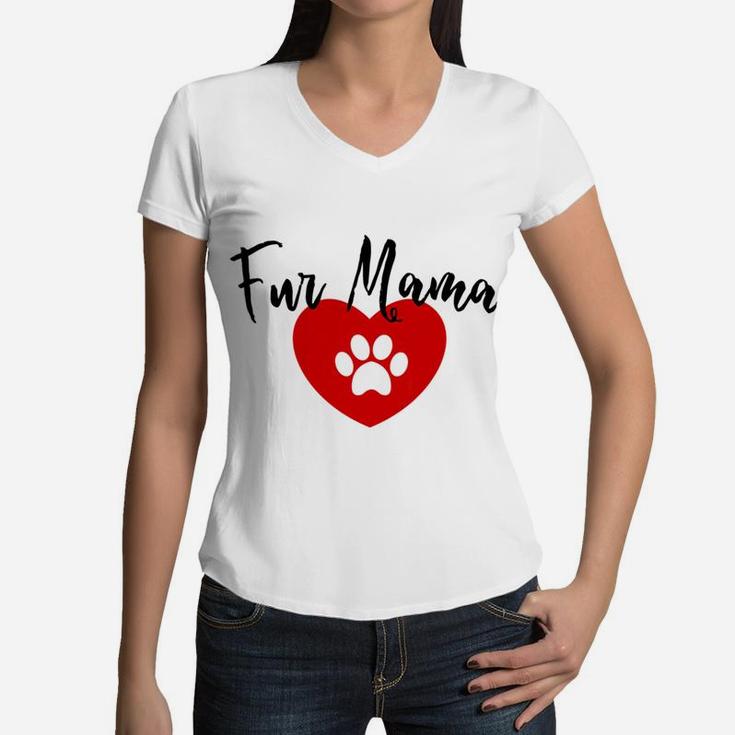 Womens Fur Mama Graphic Dog Lover Gift For Women Women V-Neck T-Shirt