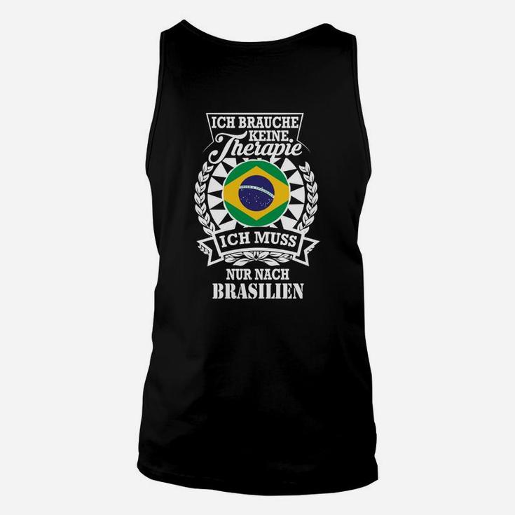 Brasilien Therapie Spruch Schwarzes Unisex TankTop, Motiv für Brasilienfans