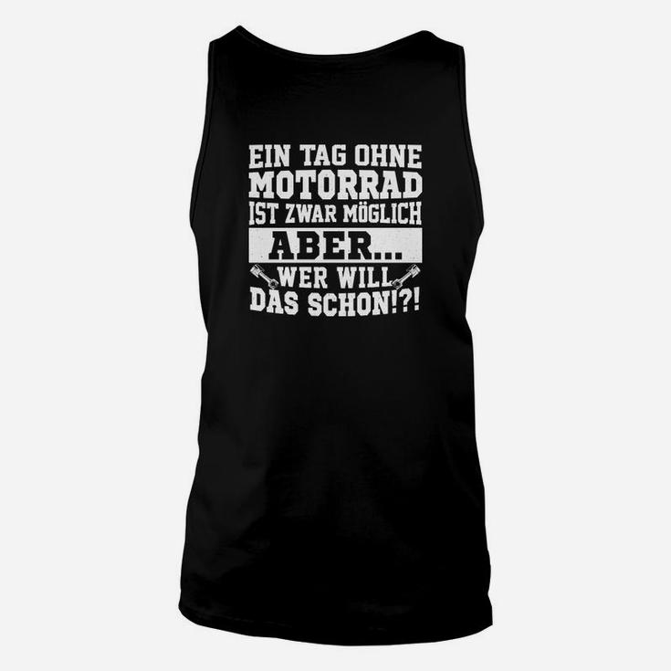 Ein Tag Ohne Motorrad Ist Zwar Moglich TankTop