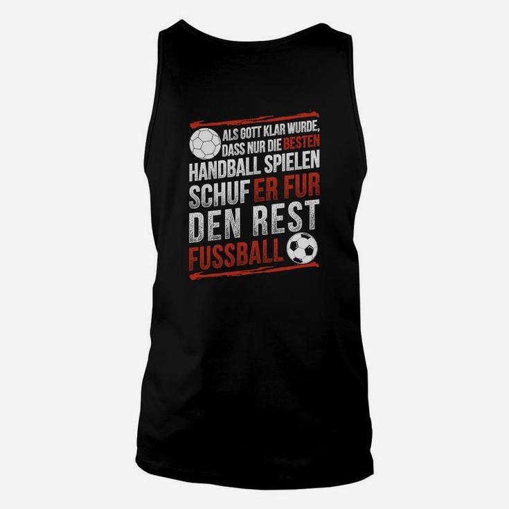 Lustiges Handballer Unisex TankTop mit Spruch Rest gibt's Fußball