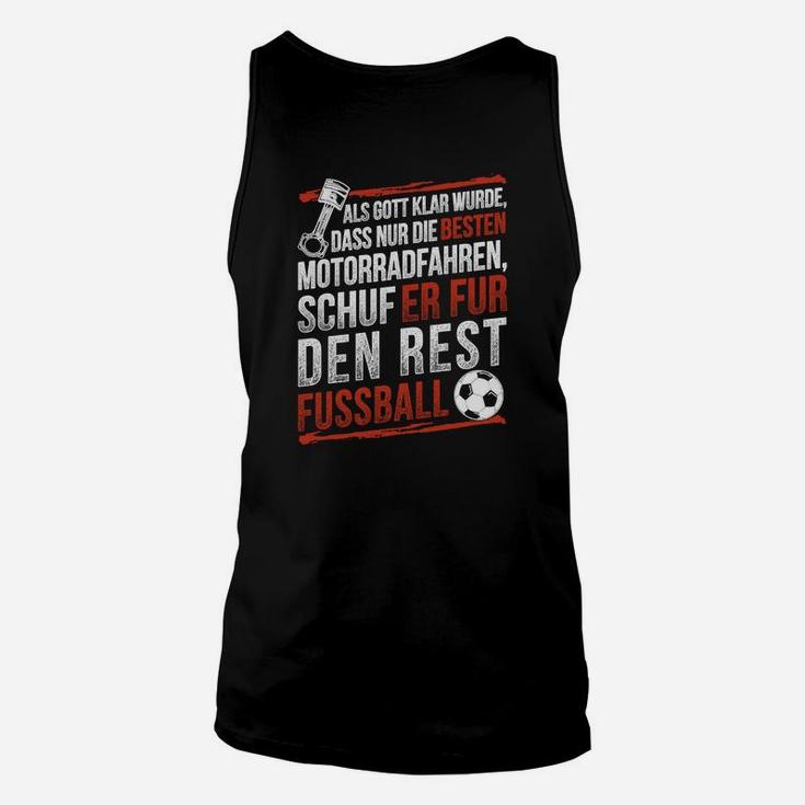 Lustiges Motorradfahrer-Fußball-Unisex TankTop mit Spruch für Fans