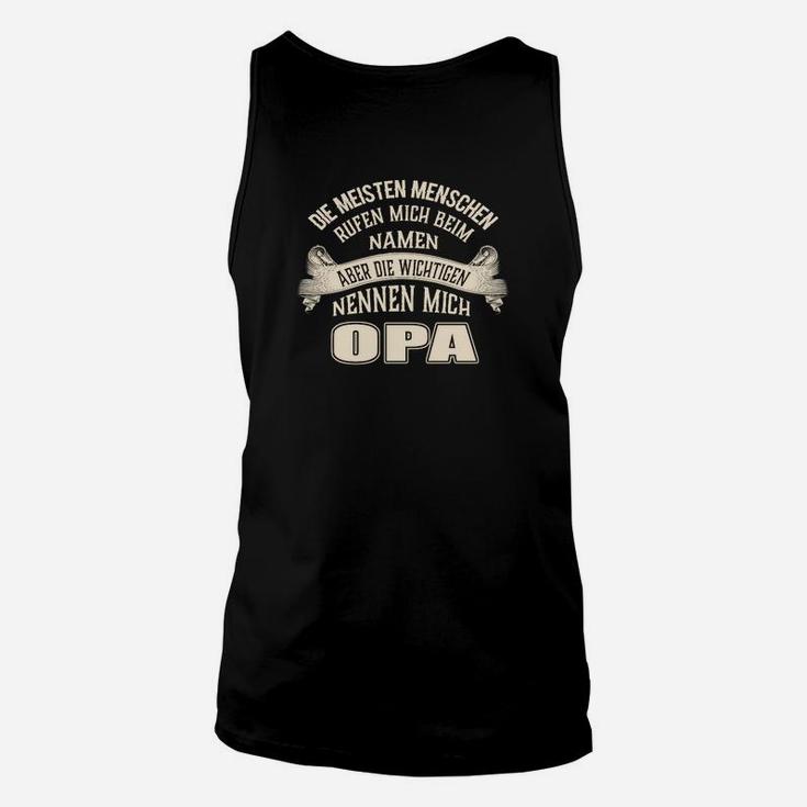 Nur die Wichtigsten nennen mich Opa Lustiges Herren Unisex TankTop