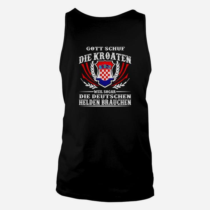 Patriotisches Kroaten Unisex TankTop, Gott schuf Kroaten Spruch