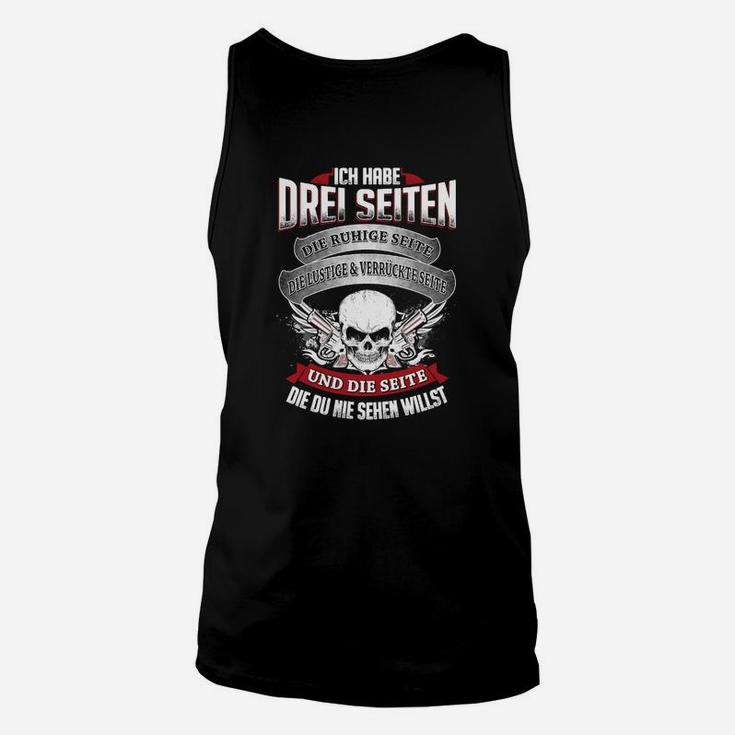 Schwarzes Schädel-Unisex TankTop Ich habe drei Seiten, Lustiges Spruch-Unisex TankTop