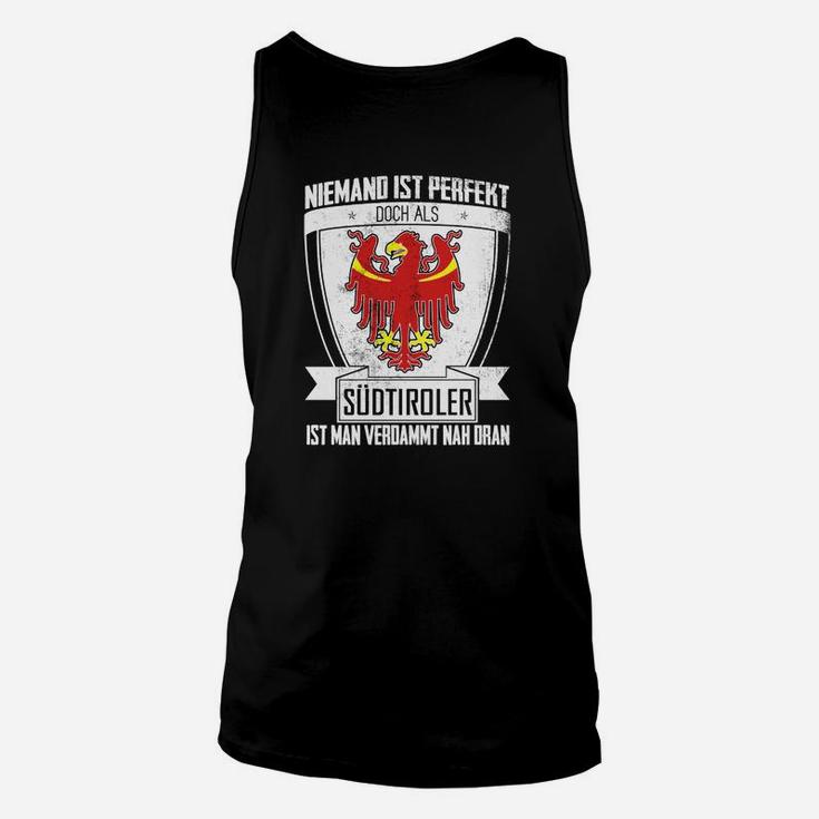 Südtiroler Stolz Schwarzes Unisex TankTop mit Spruch - Perfektion Nahe