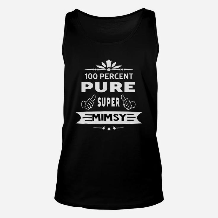100 Percent Super Mimsy Funny Gifts For Family Members Unisex Tank Top