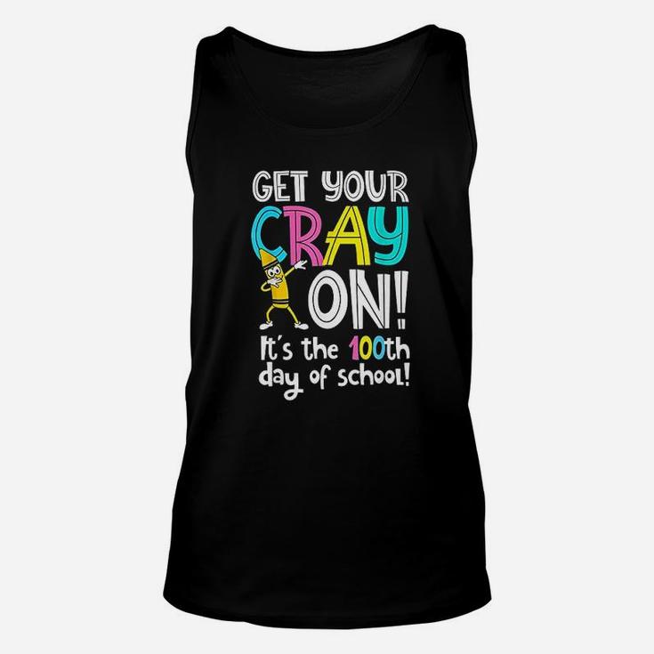100th Day Of School Get Your Cray On Funny Teacher Unisex Tank Top