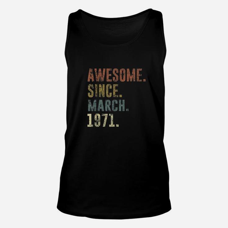 1971 Birthday Gift Vintage Awesome Since March 1971  Unisex Tank Top