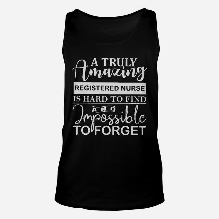A Truly Registered Nurse Is Hard To Find And Imposible To Forget Unisex Tank Top