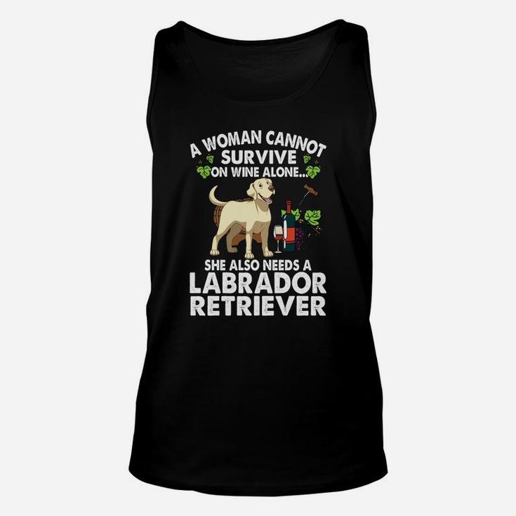 A Woman Cannot Survive On Wine Alone Funny Lab Dog Unisex Tank Top