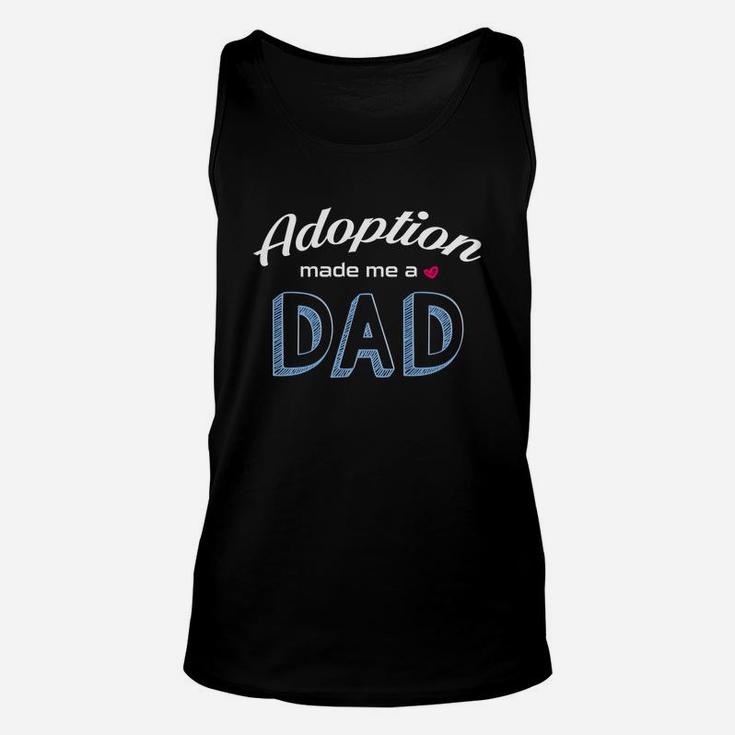 Adoption Made Me A Dad Love _happiness Being A Parents Unisex Tank Top