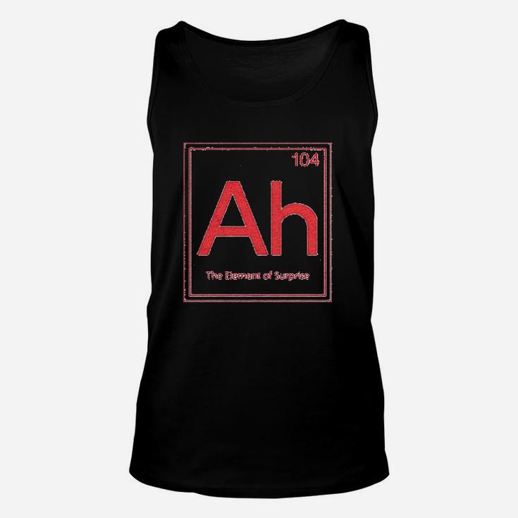 Ah The Element Of Surprise Funny Sarcastic Science Periodic Table Unisex Tank Top