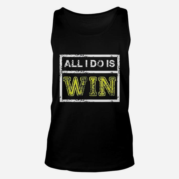 All I Do Win Motivational Sports Athlete Quote Unisex Tank Top