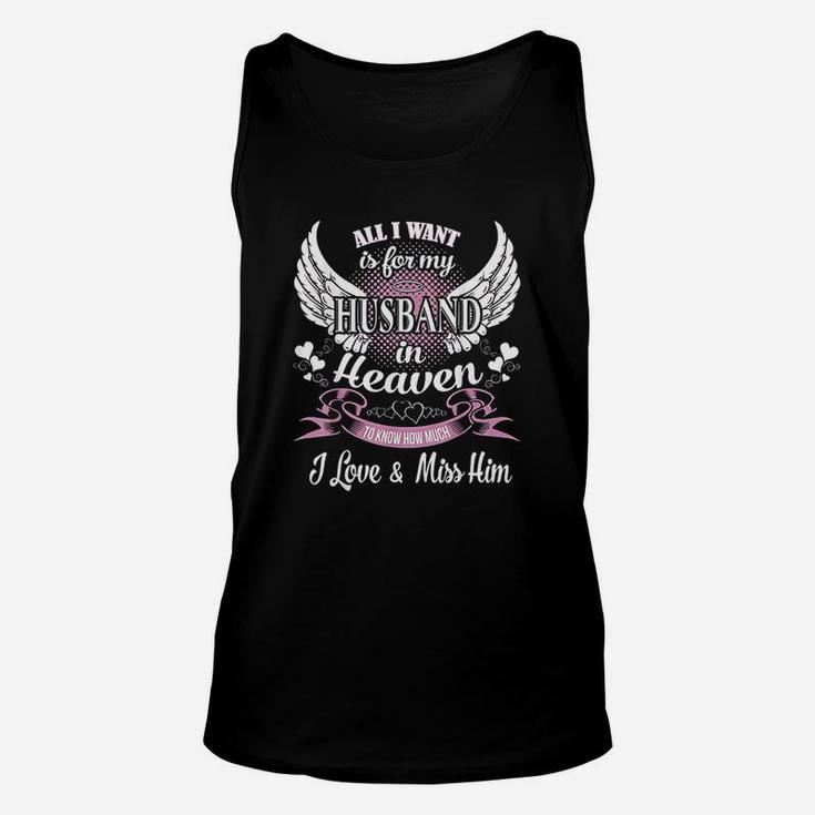 All I Want Is For My Husband In Heaven Love Miss My Husband Unisex Tank Top
