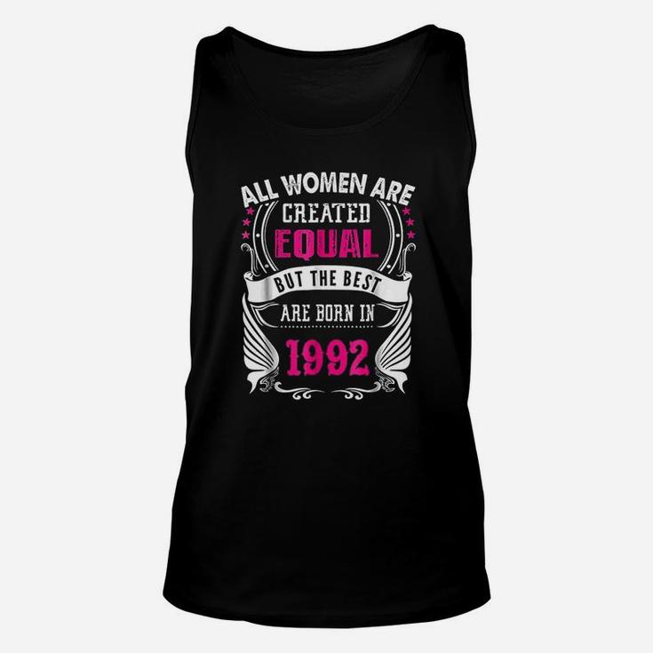 All Women Are Created Equal But The Best Are Born In 1992 Unisex Tank Top