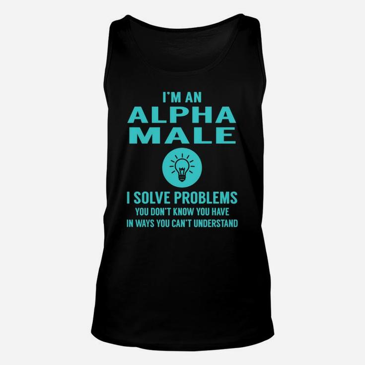 Alpha Male I Solve Problem Job Title Shirts Unisex Tank Top