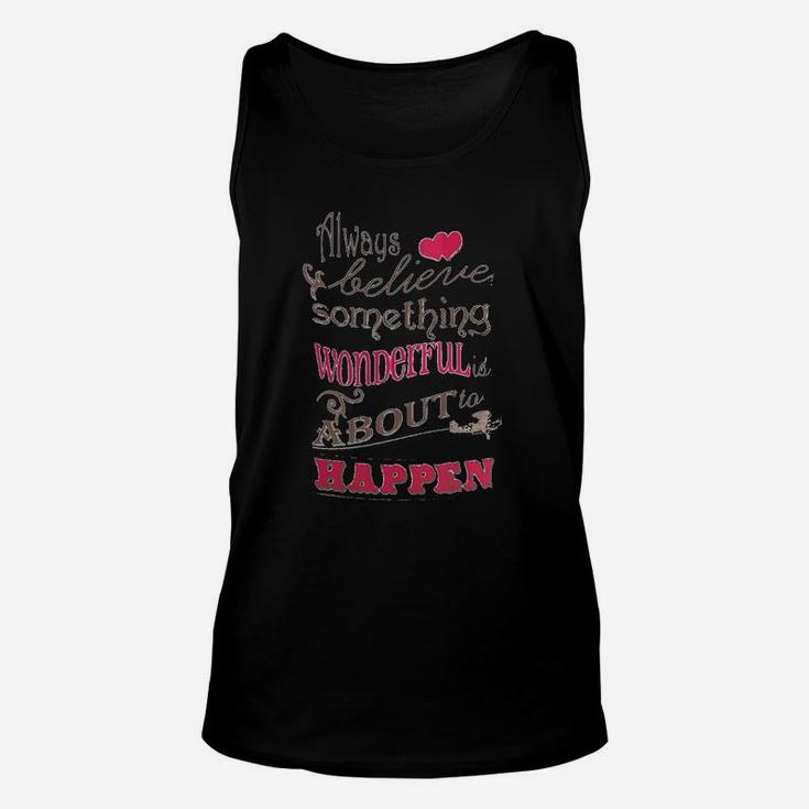 Always Believe That Something Wonderful Is About To Happen Hearts Unisex Tank Top