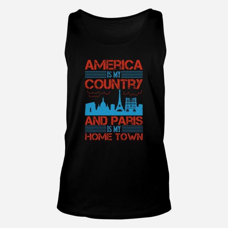 America Is My Country And Paris Is My Home Town Unisex Tank Top