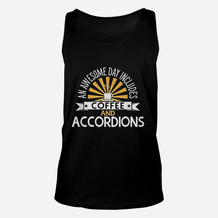 An Awesome Day Includes Coffee And Accordions Unisex Tank Top