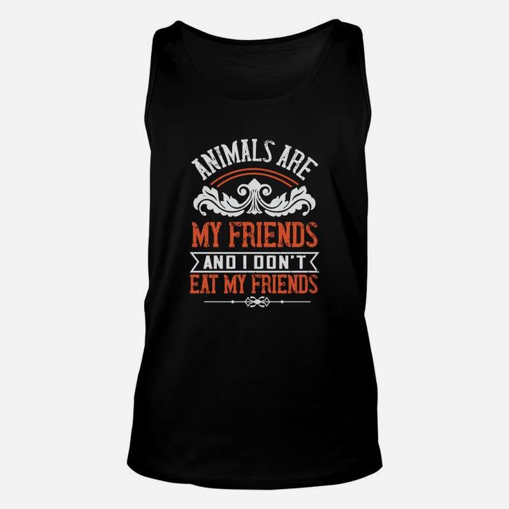 Animals Are My Friends And I Don't Eat My Friends Unisex Tank Top