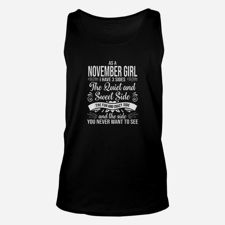 As A November Girl I Have 3 Sides The Quiet And Sweet Side Unisex Tank Top