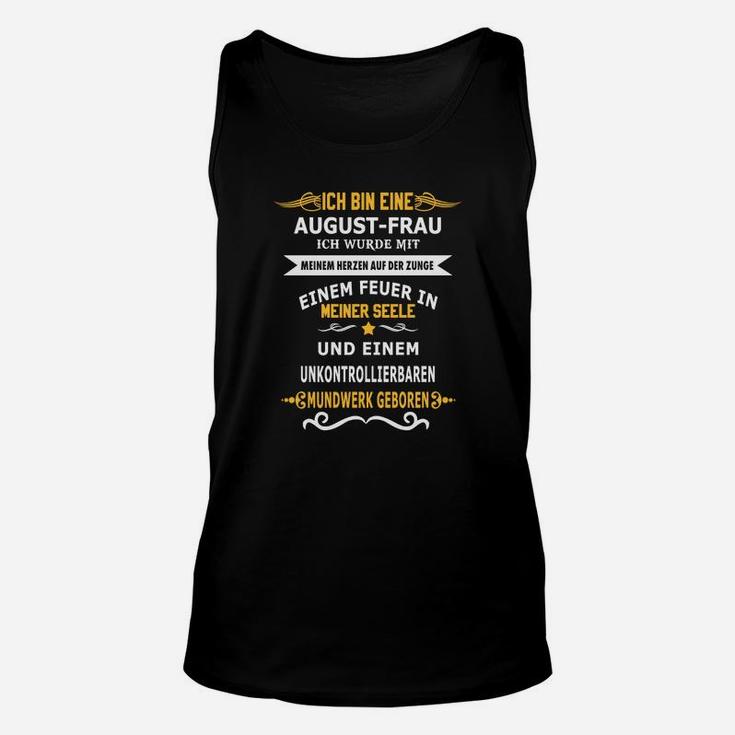 August-Frau Geburtstags Unisex TankTop, Feuer in der Seele Spruch