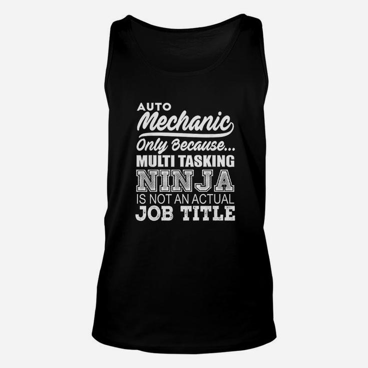 Auto Mechanic Funny Gift Auto Mechanic Only Because Unisex Tank Top