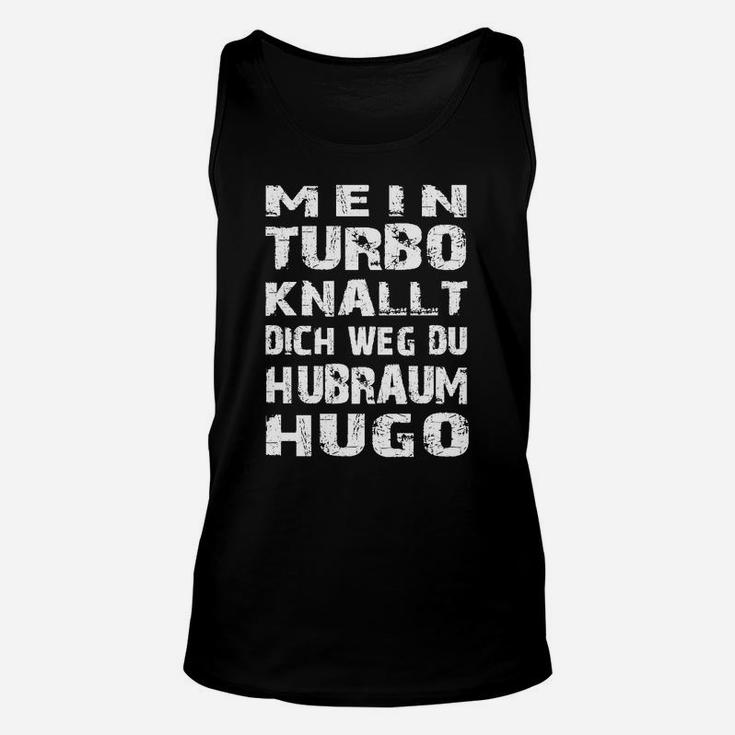 Auto Turbo Knallt Dich Weg Hugo TankTop