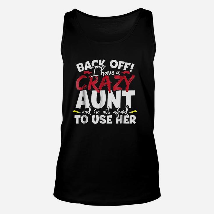 Back Off I Have A Crazy Aunt Nieces And Nephews Unisex Tank Top