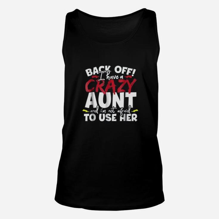 Back Off I Have A Crazy Aunt Nieces And Nephews Unisex Tank Top