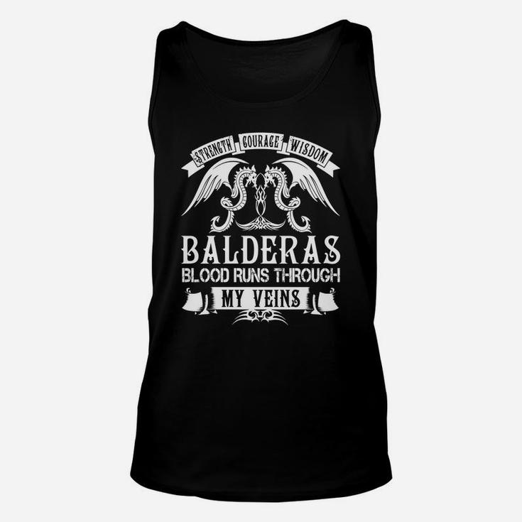 Balderas Shirts - Strength Courage Wisdom Balderas Blood Runs Through My Veins Name Shirts Unisex Tank Top