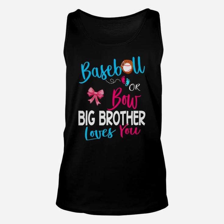 Baseball Gender Reveal-baseball Or Bow Big Brother Loves You Unisex Tank Top