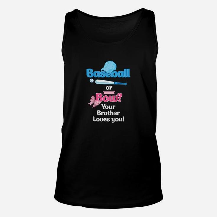 Baseball Or Bows Gender Reveal Your Brother Loves You Unisex Tank Top