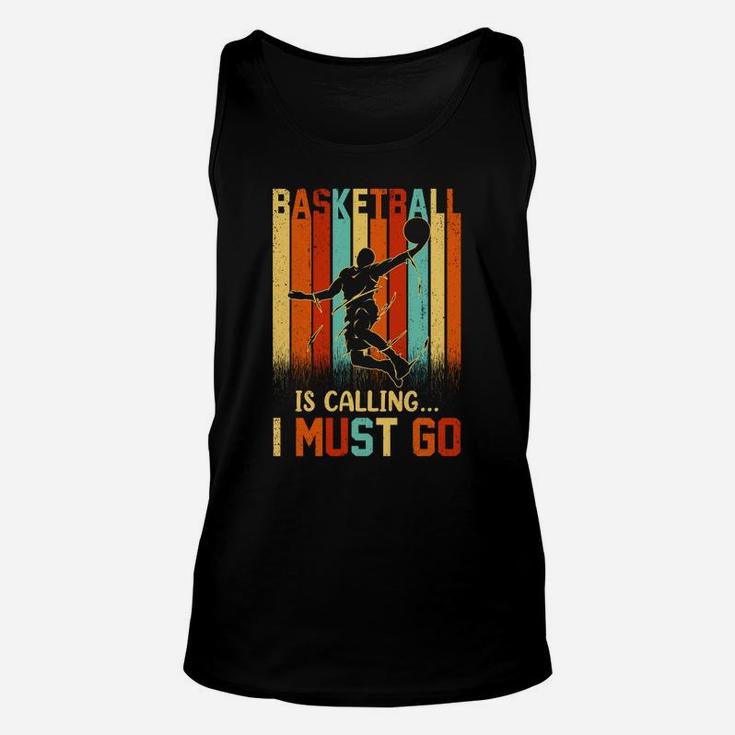 Basketball Is Calling I Must Go Vintage Retro Funny Gift Unisex Tank Top