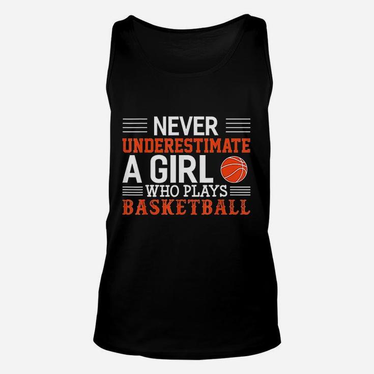 Basketball Never Underestimate A Girl Who Plays Basketball Unisex Tank Top